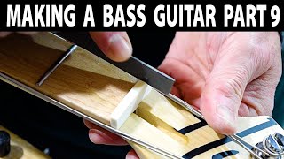 Making A Highline Bass Guitar Part 9: Final Assembly and Making the Nut