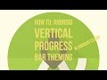 How to: Android Vertical Progress Bar Theming in Android Studio - Crack The Code