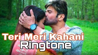 Teri Meri Kahani Himesh Reshammiya Ringtone | New Romantic Ringtone |