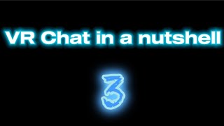 Vrchat in a nutshell 3 (teaser)