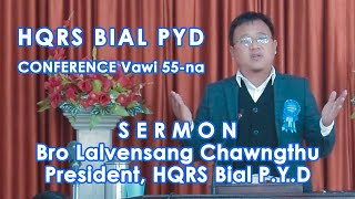 Bro Lalvensanga Changthu | SERMON | HQRS Bial PYD Conference | Vawi 55na