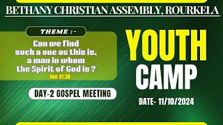 GOSPEL MEETING|| DAY 2 || 11 OCT 2024 || YOUTH CAMP- BETHANY CHRISTIAN ASSEMBLY ||