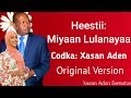 xasan adan samatar heestii miyaan lulanayaa original version