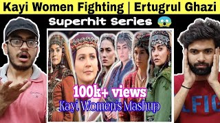 Kayi Women All Fights | Selcan Halime Hayme Aslihan Gokce Fights | Indian Reaction | Ertugrul Ghazi