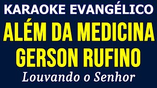 Karaoke - Gerson Rufino - Além Da Medicina