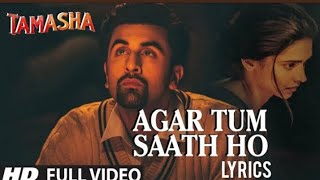 AGAR TUM SAATH HO' Full VIDEO song | Tamasha | Ranbir Kapoor, DeepikaPadukone |