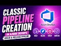 Classic Pipeline Creation in Azure DevOps | Build & Release Pipeline Tutorial | Uplatz