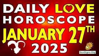 Daily Love Horoscope January 27, 2025 - Love Horoscope for Today | SunSigns.Org #dailylovehoroscpe