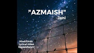 AZMAISH - JANI | LYRICAL VIDEO | URDU RAP |  OWAISHUYRR