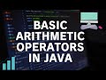 3 - Basic Arithmetic Operators In Java