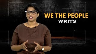 Writs| five types of writs| we the people - know more about constitution | episode 37