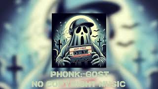 PHONK:-GOST NO COPYRIGHT MUSIC NCS