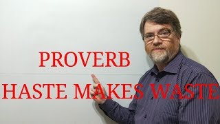 English Tutor Nick P Proverbs (98) Haste Makes Waste