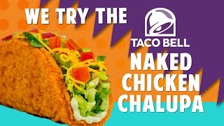 Is Taco Bell's Naked Chicken Chalupa, the taco with a fried chicken shell, any good?
