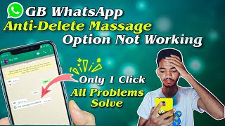 GB Whatsapp Massage Delete For Everyone Problem | Anti Delete Massage Option Not Working