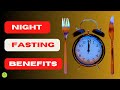 10 Benefits of Staying Fast at Night!Night Fasting Benefits