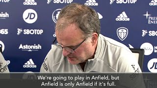 Marcelo Bielsa - "Anfield Is Only Anfield If It's Full" Ahead Of Leeds' Trip To Liverpool