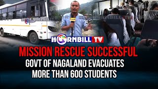 MISSION RESCUE SUCCESSFUL | GOVT OF NAGALAND EVACUATES MORE THAN 600 STUDENTS