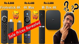 Fire TV Stick 4K Max vs Mi Box 4K vs Fire TV Stick 4K | Flipkart & Amazon Sale Prices Revealed