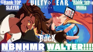 GGST➤Rank TOP SLAYER /スレイヤー [ NBNHMR ] vs Rank 1st Millia / ミリア [ WALTER!!!! ] Guilty Gear Strive