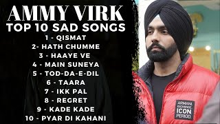 Ammy Virk Top 10 Sad Songs | AMMY VIRK | Sad Punjabi Songs | Street Records