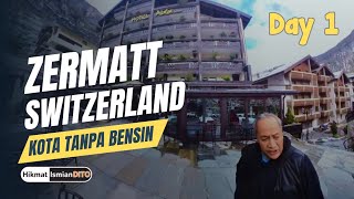 Jalan-jalan ke Zermatt Switzerland, Sebuah Kota Tanpa Bensin ‼️ Part 1