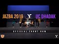 [2nd PLACE] UC Dhadak | Jazba 2019 | [@YTPRODUCTIONS Front Row]