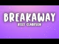 Kelly Clarkson - Breakaway (Lyrics)