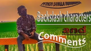 Python Bangla Tutorials 2 : Backslash characters and Comments