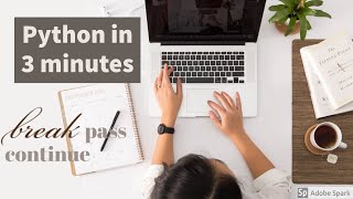 PYTHON VI | LOOP CONTROL STATEMENTS | BREAK,PASS,CONTINUE |