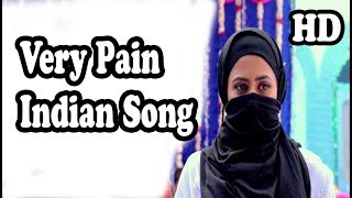 Very Pain Full Indian Song