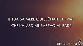 IL TUA SA MÈRE QUI JEÛNAIT ET PRIAIT - Cheikh 'Abd Ar-Razzaq Al-Badr