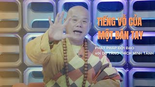 TIẾNG VỖ CỦA MỘT BÀN TAY | PHẬT PHÁP \u0026 ĐỜI ĐẠO với Du tăng Thích Minh Tánh | www.sbtngo.com