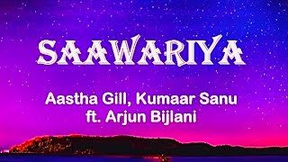 Saawariya Song Lyrics|| Kumaar Sanu|| Aastha Gill|| Arjun Bijlani|| Musical Hype TikTok new trend