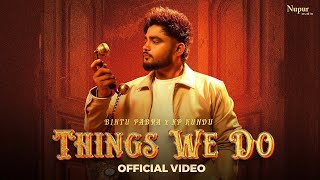 Things We Do (Official Video) Bintu Pabra | KP Kundu | New Haryanvi Song 2024 | Nav Haryanvi