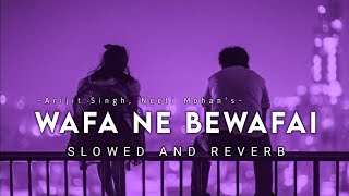 Wafa Ne Bewafai (Slowed And Reverb) - Arijit Singh | Lofi lights | it's Kartik Editz