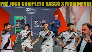 PRÉ JOGO VASCO X FLU/ VASCO E FLU JOGAM EM BRASILIA PELO CARIOCA/ ATUALIZAÇÃO SOBRE MARINAKIS/ E+