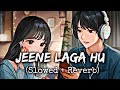 Jine Laga Hu (slowed Reverb)Best Lofi Song Hindi _lofimusic _slowedreverb _oldsong_160K)