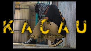 RYOO PREDATTOR - KACAU [ OFFICIAL VIDEO MUSIC ]