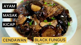 Ayam Masak Kicap + Cendawan Dan Black Fungus|| Resepi Mudah Chinese Style