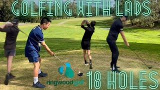 MASSIVE 18 HOLES AT RINGWOOD GOLF WITH THE LADS!!!!