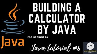 Java Programming Tutorial 6 Building a Basic Calculator