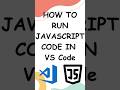 how to run javascript code in vscode..🤩🤩#vscode #html #css