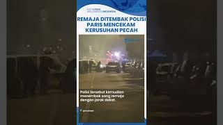 Polisi Tembak Mati Remaja Gara-gara Langgar Lalu Lintas, Publik Marah Kerusuhan di Paris Pecah