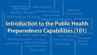 Introduction to the Public Health Preparedness Capabilities (101)