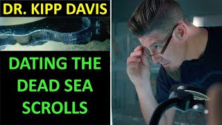 The Dead Sea Scrolls Manuscripts - Dr. Kipp Davis