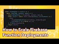 How to Scale Firebase Function Deployments