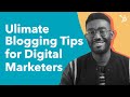 Top Blogging Tips for Digital Marketers (Beginners)