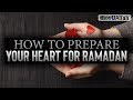 How To Prepare Your Heart For Ramadan