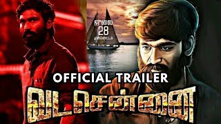 Vada Chennai Official Trailer-Teaser | Dhanush | Andrea | Aishwarya Rajesh | Vetrimaaran